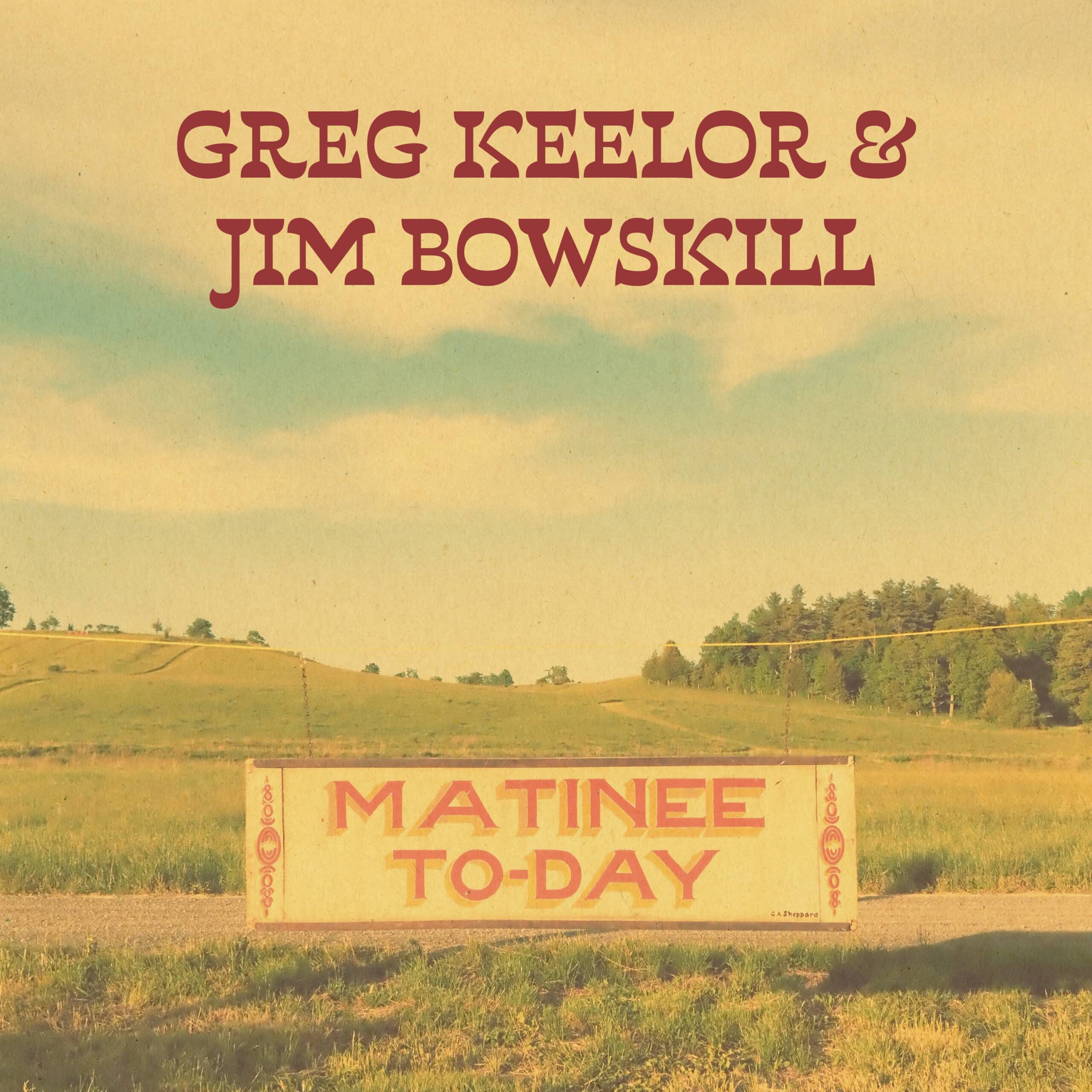 Greg Keelor and Jim Bowskill - Matinee To-day album cover